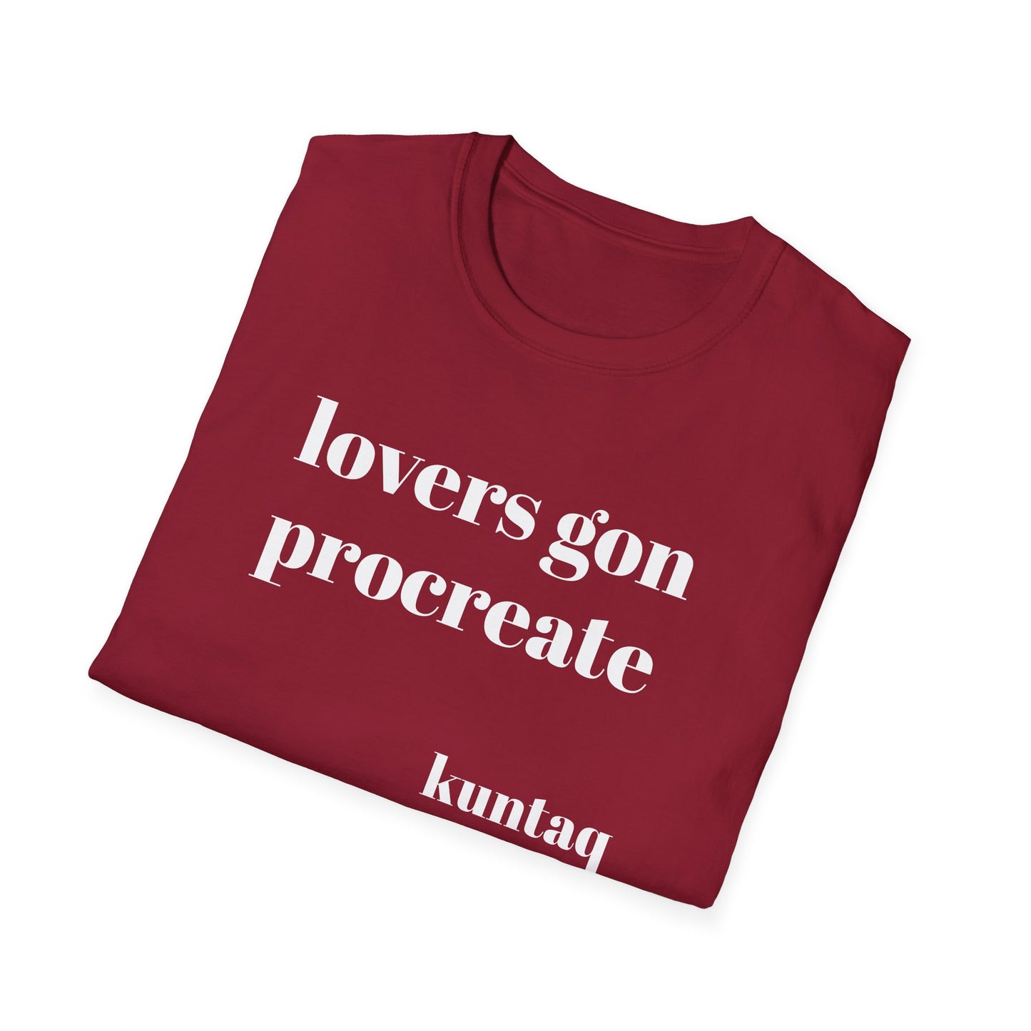 Fun Unisex T-Shirt - 'lovers gon procreate' Graphic Tee