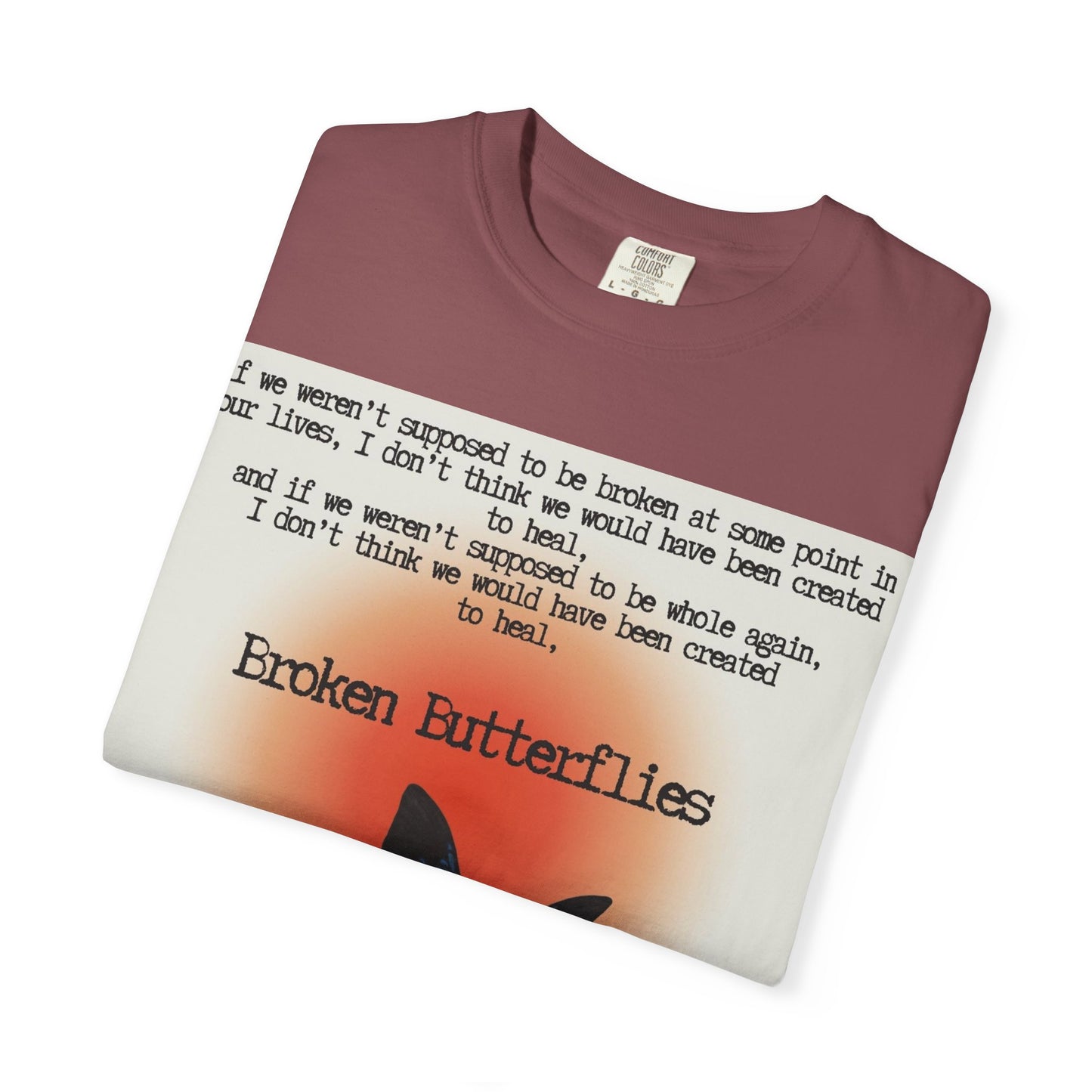 Broken Butterflies Unisex T-Shirt, Inspirational Graphic Tee, Gift for Nature Lovers, Casual Wear, Unique Statement Shirt