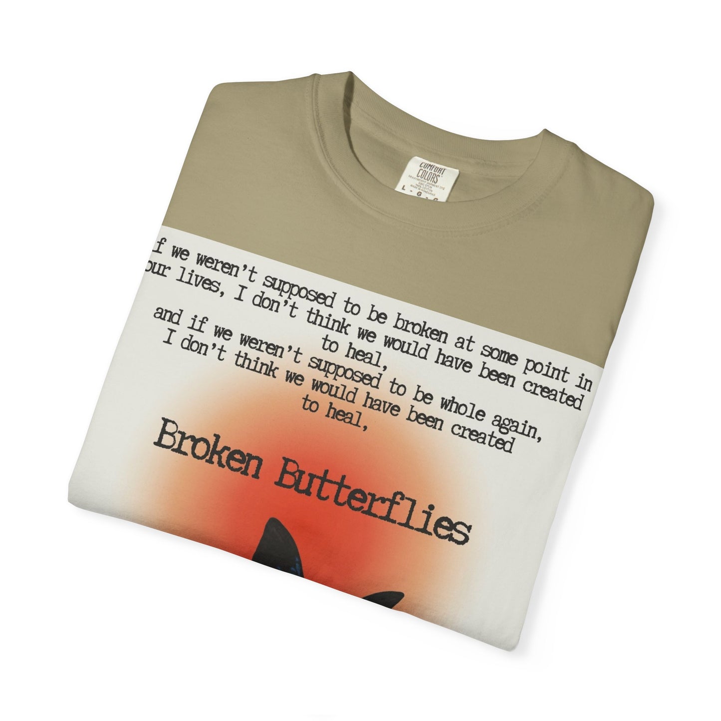 Broken Butterflies Unisex T-Shirt, Inspirational Graphic Tee, Gift for Nature Lovers, Casual Wear, Unique Statement Shirt