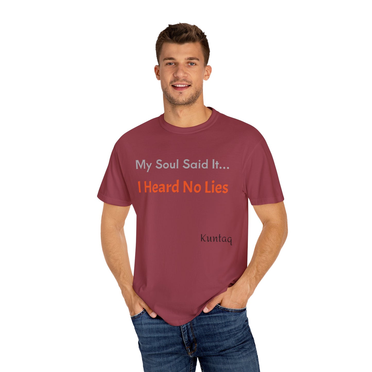 My Soul Said It... I Heard No Lies T-shirt, Garment-Dyed Tee, Unisex Casual Wear, Motivational Shirt, Gift for Friends, Trending Apparel