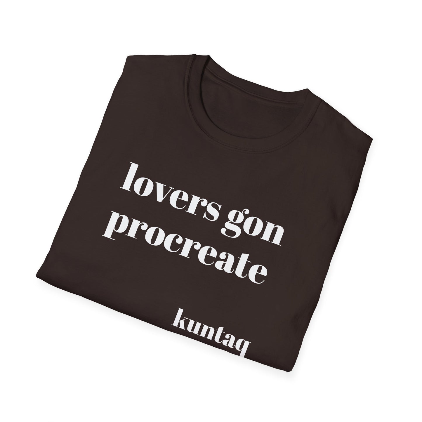 Fun Unisex T-Shirt - 'lovers gon procreate' Graphic Tee