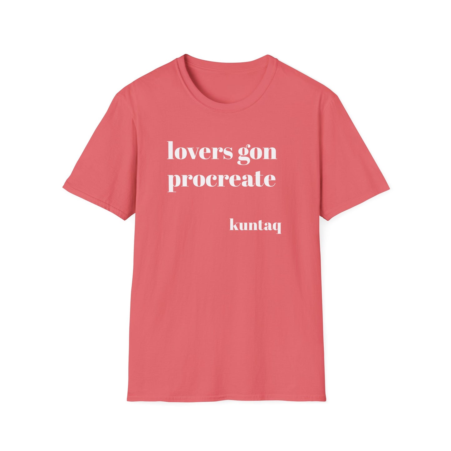 Fun Unisex T-Shirt - 'lovers gon procreate' Graphic Tee