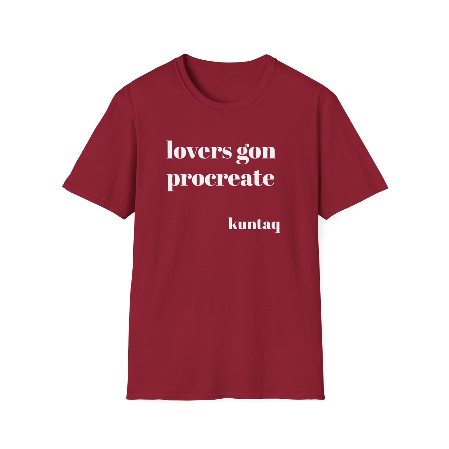 Fun Unisex T-Shirt - 'lovers gon procreate' Graphic Tee