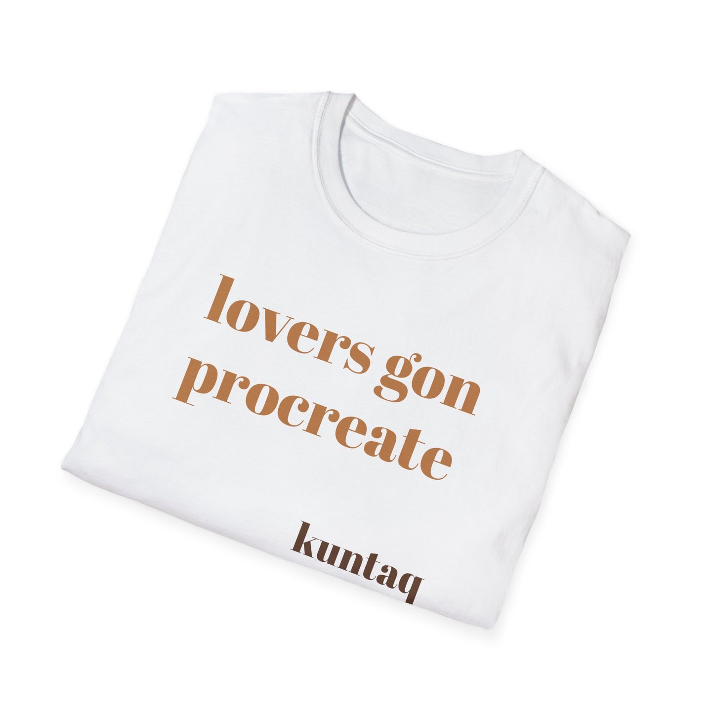 Fun Unisex T-Shirt - 'lovers gon procreate' Graphic Tee