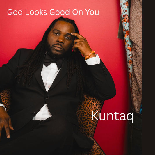 God Looks Good On You (Single) Kuntaq